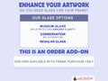 Frame Glass Add-On: Museum, Conservation, or Regular