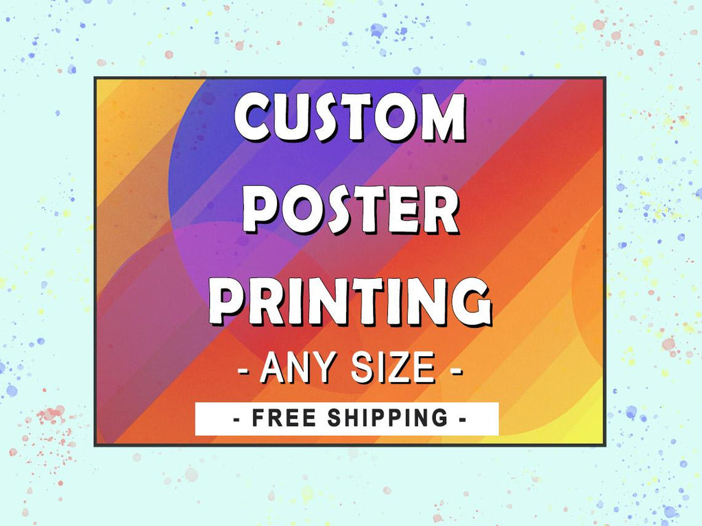 Custom Poster Printing Any Size: Family Photos, Wedding Art, Kids Art, Anime, Digital Downloads